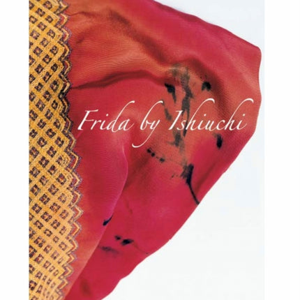 Frida by Ishiuchi (Frida by Ishiuchi, Spanish