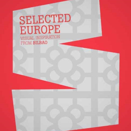 Selected Europe Visual inspiration from Bilbao