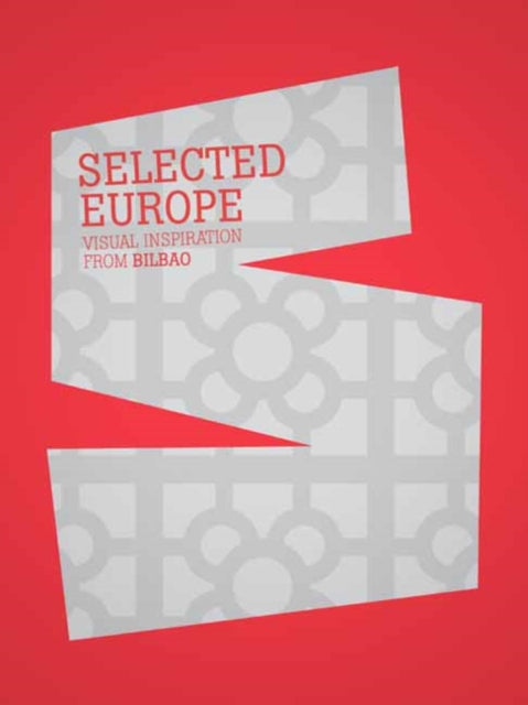 Selected Europe Visual inspiration from Bilbao