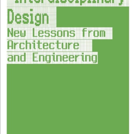 Interdisciplinary Design: New Lessons from Architecture and Engineering