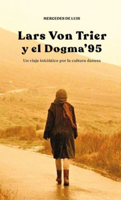 Lars von Trier y el Dogma 95 Un viaje iniciático por la cultura danesa