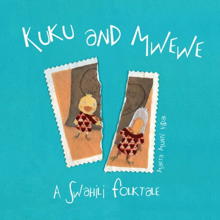 Kuku and Mwewe - A Swahili Folktale: A Swahili Folktale