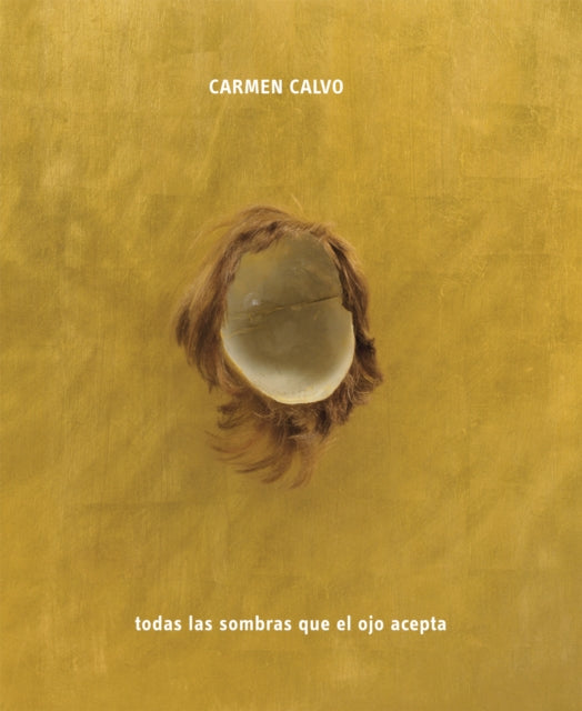 Carmen Calvo All the Shadows the Eye Can Take