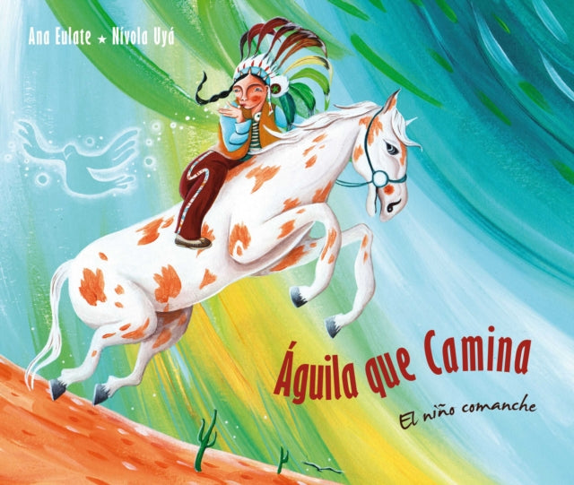 Águila que camina - el niño comanche (Walking Eagle - The Little Comanche Boy): El niño comanche