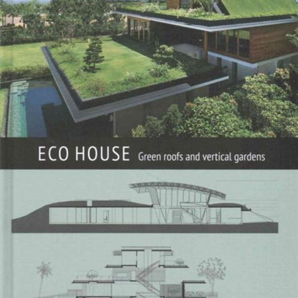 ECO House: Green Roofs and Vertical Gardens