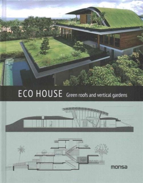 ECO House: Green Roofs and Vertical Gardens