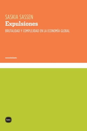 Expulsiones  brutalidad y complejidad en la economa global