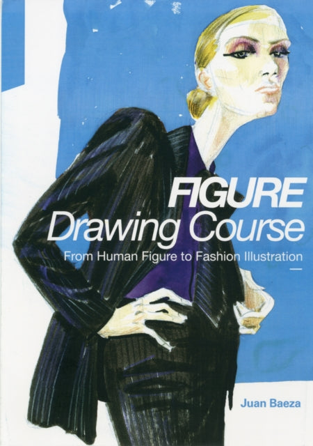 Fashion Drawing Course: From Human Figure to Fashion Illustration