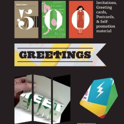 500 Greetings: Invitations, Postcards, Self-Promotional Material and other RSVP Ideas