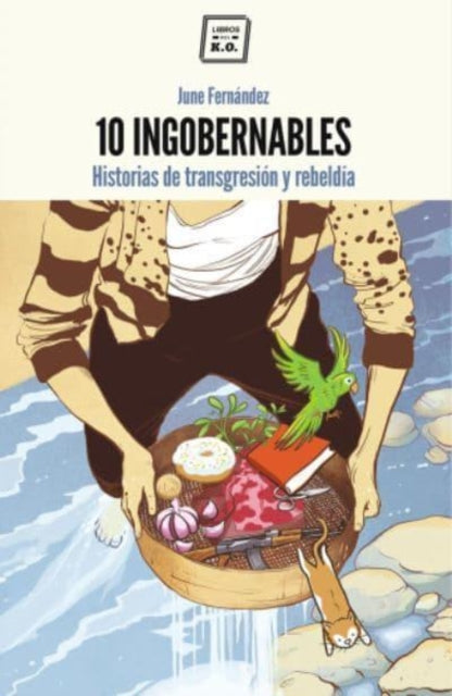 10 ingobernables  historias de transgresin y rebelda