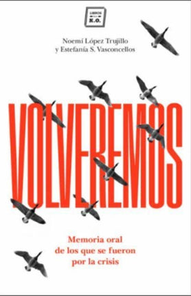 Volveremos  memoria oral de los que se fueron por la crisis