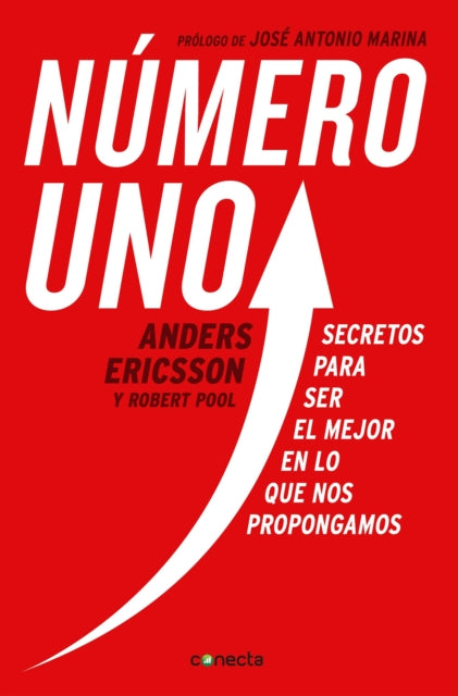 Numero uno / Peak: Secrets from the New Science of Expertise: Secretos para ser mejor en lo que nos propongamos