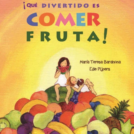 ¡Qué divertido es comer fruta! (Fun & Fruit)