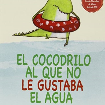 El Cocodrilo Al Que No Le Gustaba El Agua