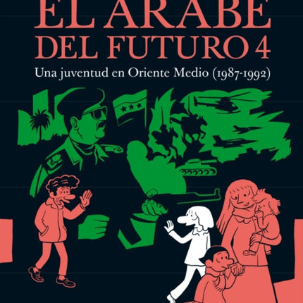 El árabe del futuro Una juventud en Oriente Medio 19871992 The Arab of the Future A Graphic Memoir of a Childhood in the Middle East 19871992