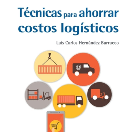 Técnicas para ahorrar costos logísticos