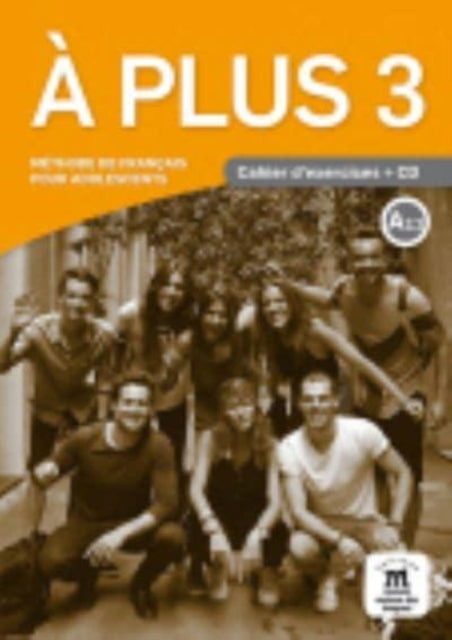 A Plus 3 + audio download: Cahier d'exercices (A2.2)