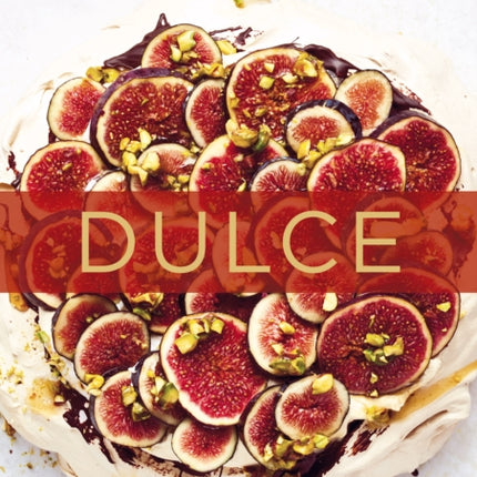 Dulce / Sweet: Desserts from London's Ottolenghi