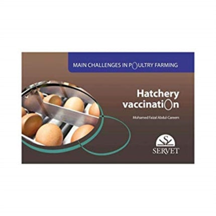 Hatchery Vaccination. Main challenges in poultry farming