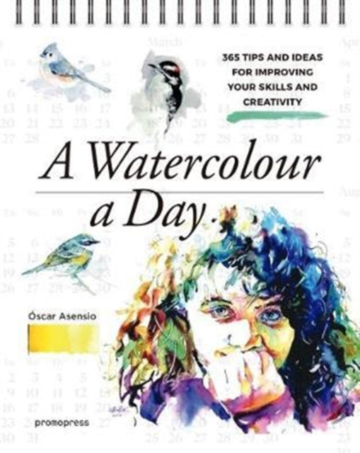 Watercolour a Day: 365 Tips and Ideas for Improving your Skills and Creativity