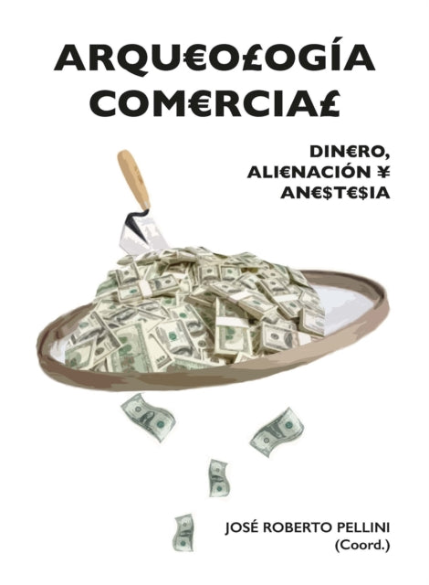 Arqueología comercial: Dinero, alienación y