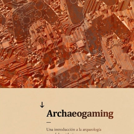 Archaeogaming: Una introducción a la arqueología