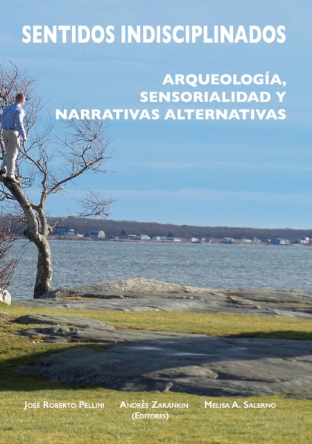 Sentidos indisciplinados: Arqueología,
