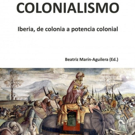 Repensar el colonialismo: Iberia, de colonia a