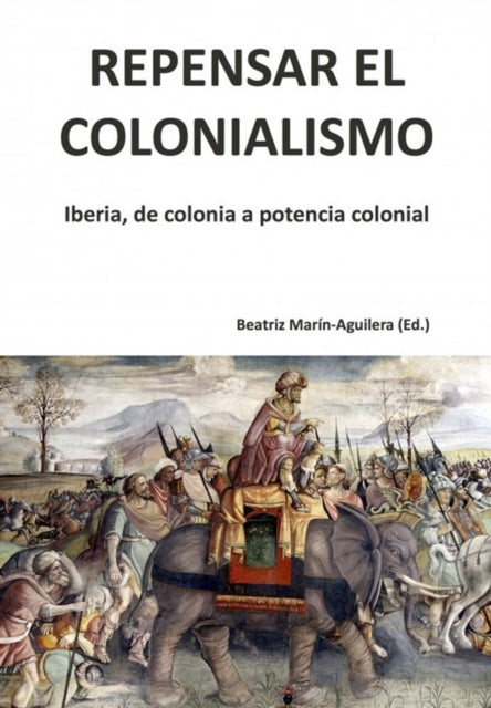 Repensar el colonialismo: Iberia, de colonia a