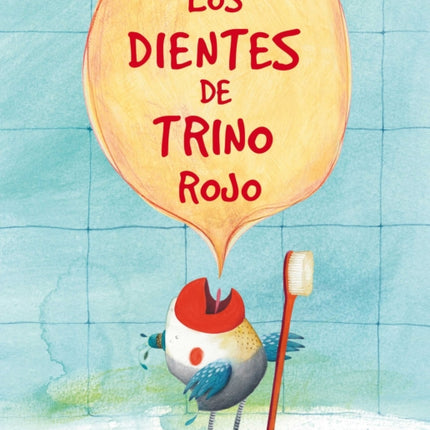 Los dientes de Trino Rojo (Chirpy Charlie's Teeth)