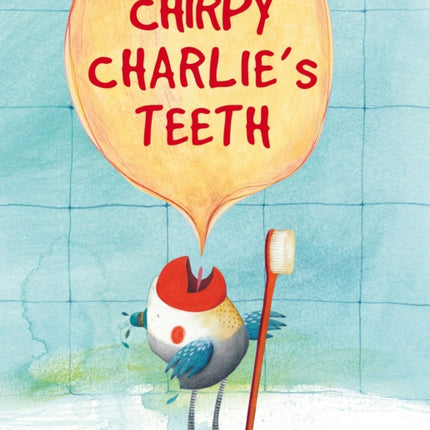 Chirpy Charlie's Teeth