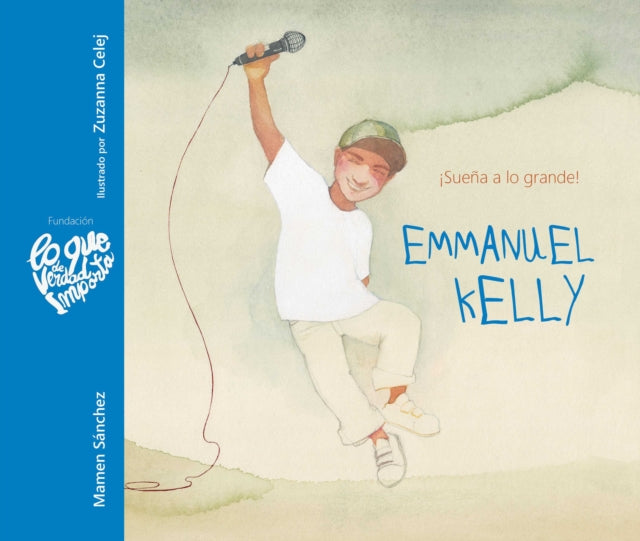 Emmanuel Kelly - ¡Sueña a lo grande! (Emmanuel Kelly - Dream Big!)