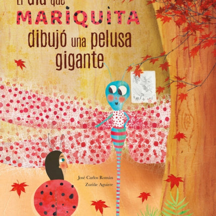 El día mariquita dibujó una pelusa gigante (The Day Ladybug Drew a Giant Ball of Fluff)