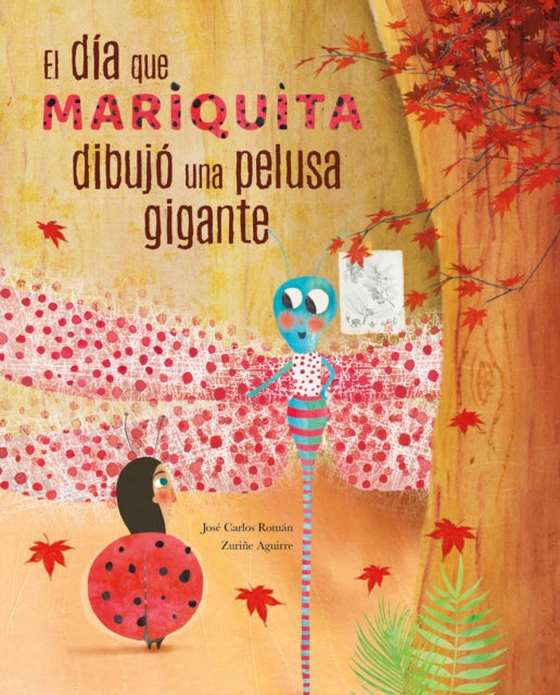 El día mariquita dibujó una pelusa gigante (The Day Ladybug Drew a Giant Ball of Fluff)