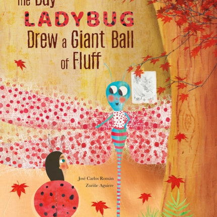 The Day Ladybug Drew a Giant Ball of Fluff