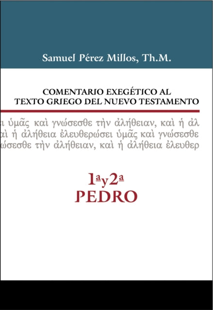 Comentario Exegético Al Texto Griego del N.T. - 1a Y 2a de Pedro