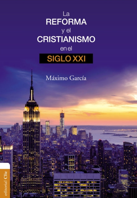 La Reforma Y El Cristianismo En El Siglo XXI