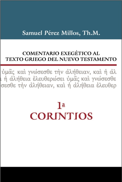 Comentario Exegético Al Texto Griego del Nuevo Testamento - 1 Corintios