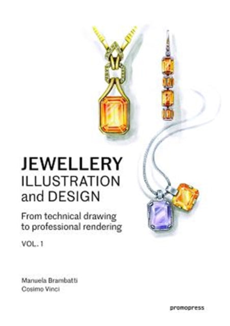 Jewellery Illustration and Design: Techniques for Achieving Professional Results