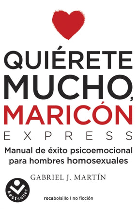 Quiérete mucho, maricón  / Love Yourself a Lot Fagot