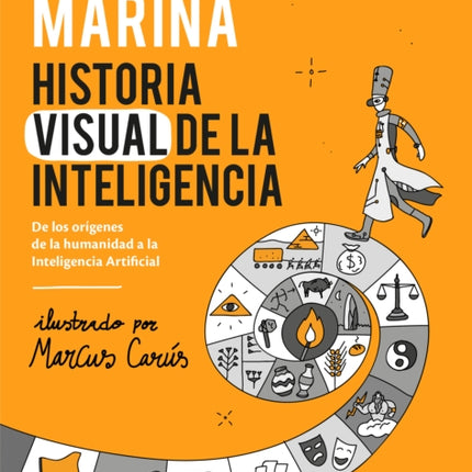 Historia visual de la inteligencia / A Visual History of Intelligence: From the Beginnings of Humanity to Artificial Intelligence