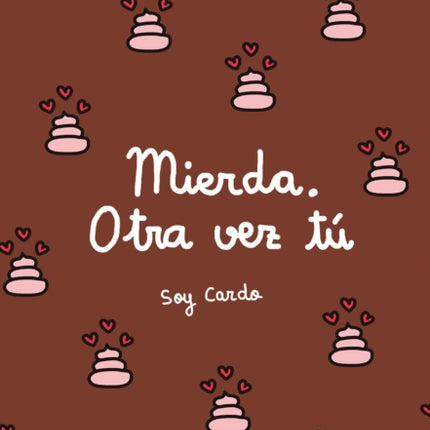 Mierda, otra vez tú / Damn, You Again