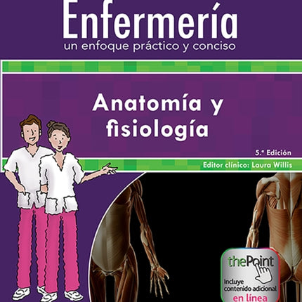 Colección Lippincott Enfermería. Un enfoque práctico y conciso: Anatomía y fisiología