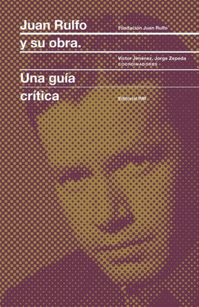 Juan Rulfo Y Su Obra (Juan Rulfo and His Oeuvre,