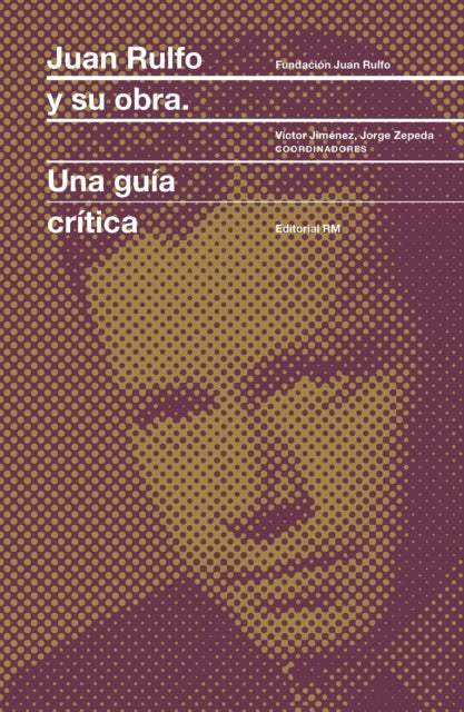 Juan Rulfo Y Su Obra (Juan Rulfo and His Oeuvre,