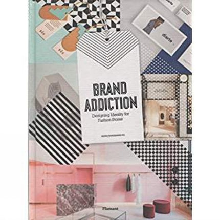 Brand Addiction Designing Identity for Fashion Stores