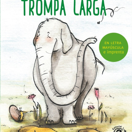 Trompa Larga: En letra MAYÚSCULA y de imprenta