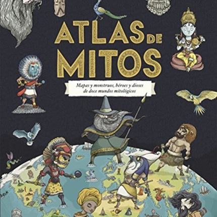 Atlas de Mitos (Myth Atlas - Spanish Edition)