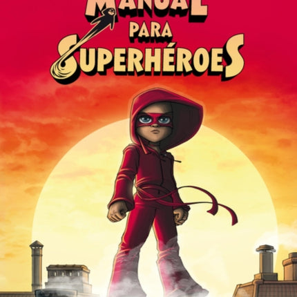 Manual Para Superhéroes. El Libro Mágico: (Superheroes Guide: The Magic Book - Spanish Edition)