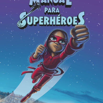 Manual Para Superhéroes. La Máscara Roja: (Superheroes Guide: The Red Mask - Spanish Edition)